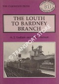 The Louth to Bardney Branch  by HERBERT, W.B. & LUDLAM, A.J. 